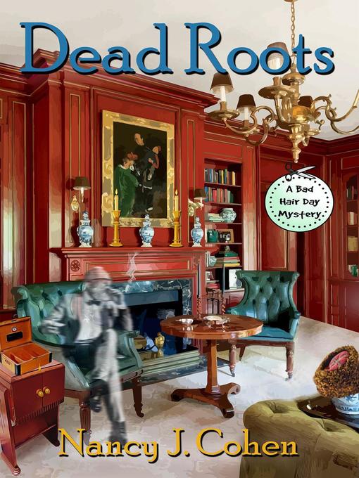 Title details for Dead Roots by Nancy J. Cohen - Available